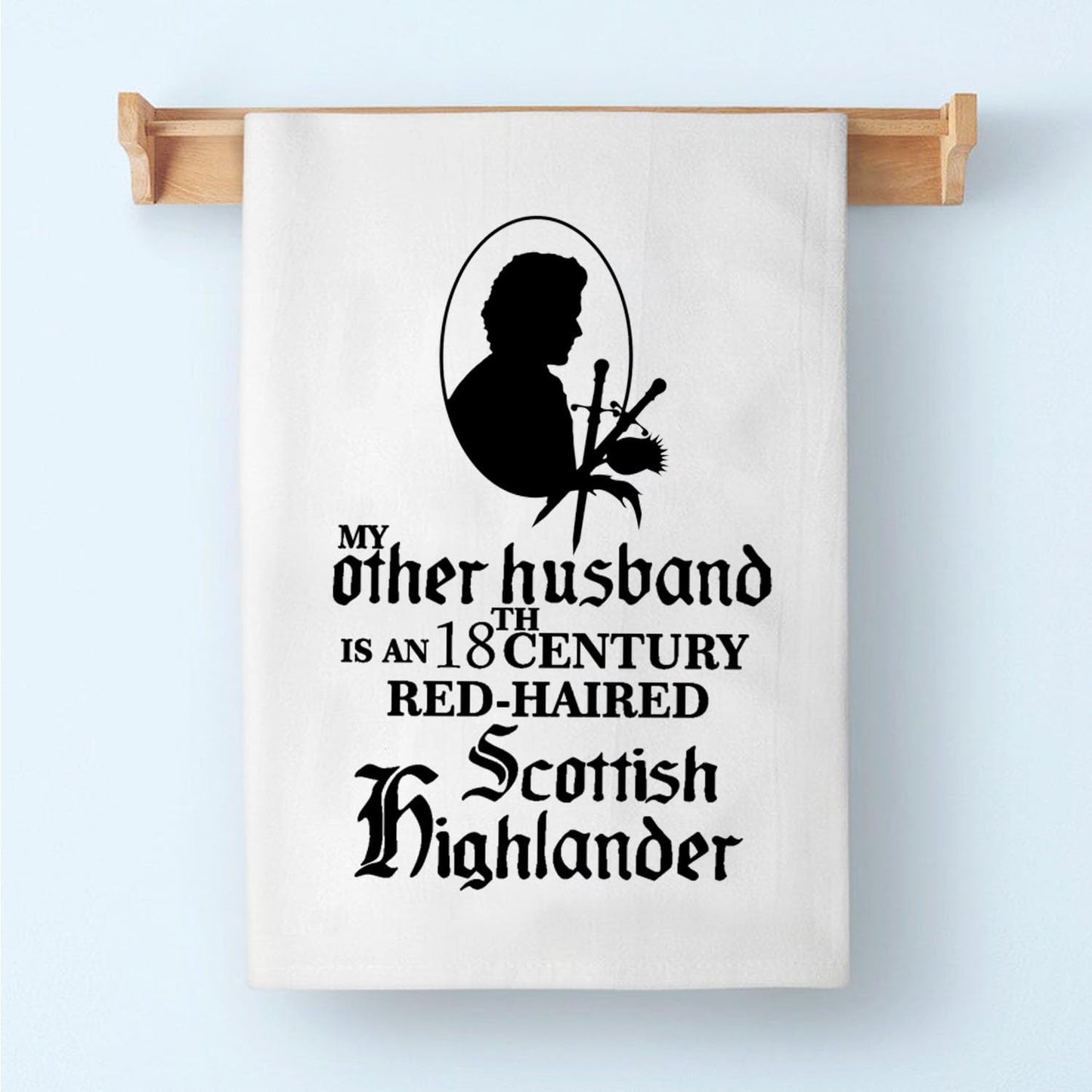 PLITI Outlander Kitchen Towel My Other Husband Is An 18th Century Red Haired Scottish Highlander Sassenach Gift (Other Husband TWU)