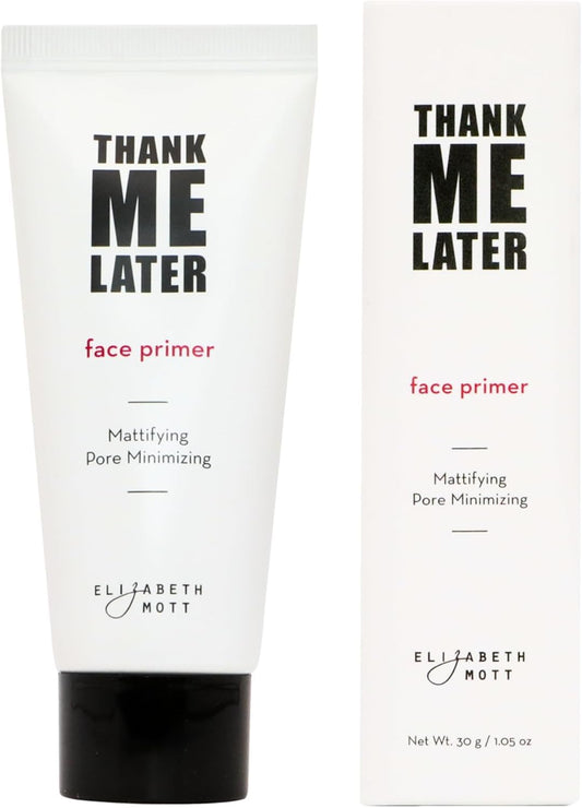 Elizabeth Mott Face Primer Foundation Base - Thank Me Later Mattifying Primer Makeup for Shine Control - Pore Minimizer Make Up Base for Oily Skin -