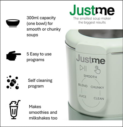 JustMe. The smallest soup maker, the biggest results. Soup maker and smoothie blender. Self cleaning. Colour: Sage green. Lightweight. Easy healthy