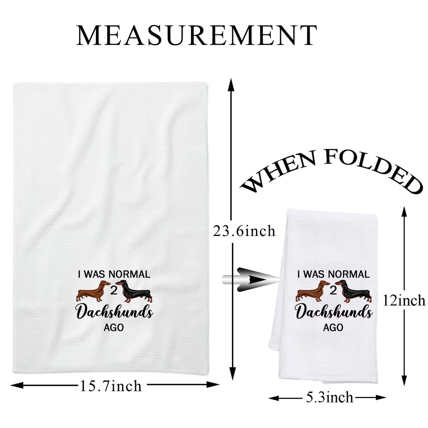 PLITI Dachshund Kitchen Towels Dachshund Owner Gift i Was Normal 2 Dachshunds Ago Dachshund Lover Gift Wiener Dog Mom Gift (two dachshunds TWU)