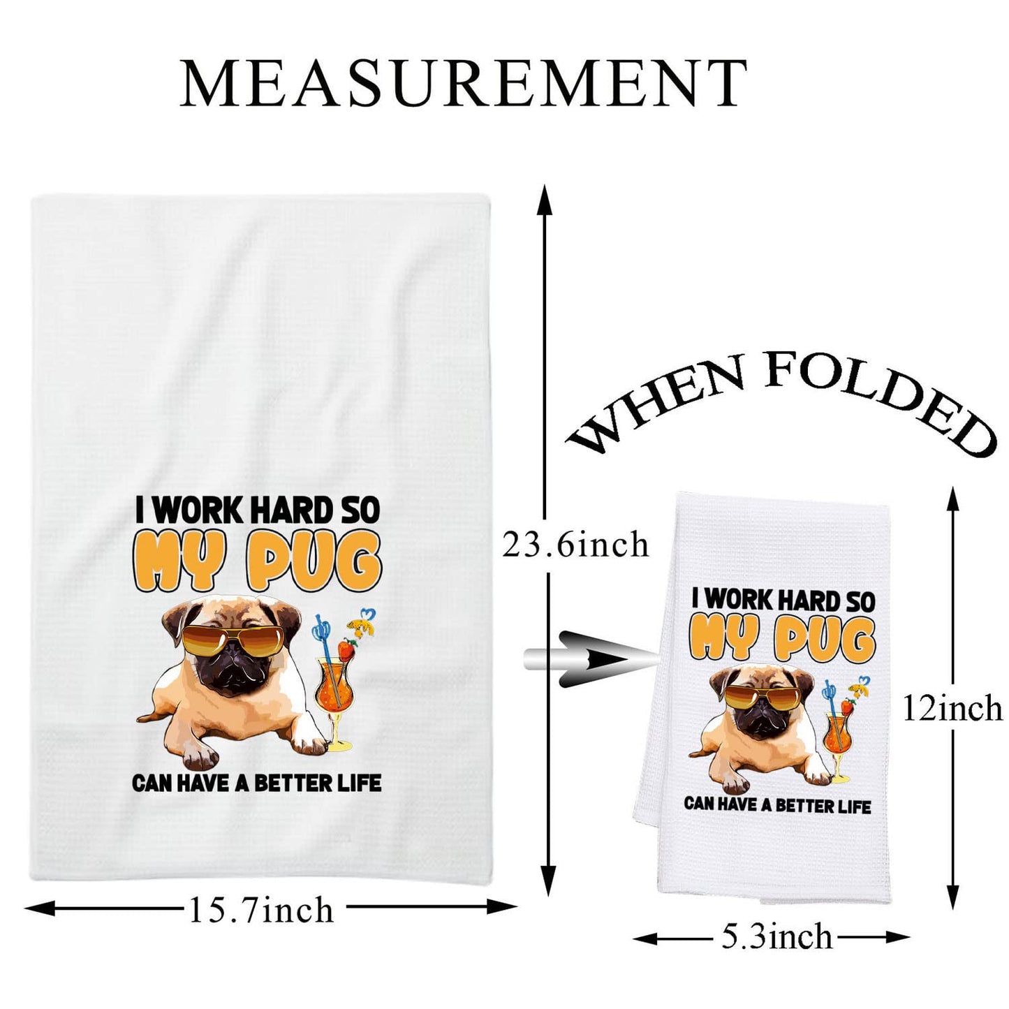 PLITI Pug Kitchen Towel Pug Dog Lover Gift Crazy Pug Lady Gift I Work Hard So My Pug Can Have A Better Life Dish Towel(My Pug TWU)