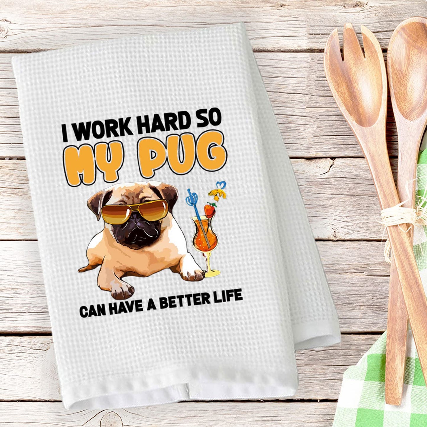 PLITI Pug Kitchen Towel Pug Dog Lover Gift Crazy Pug Lady Gift I Work Hard So My Pug Can Have A Better Life Dish Towel(My Pug TWU)