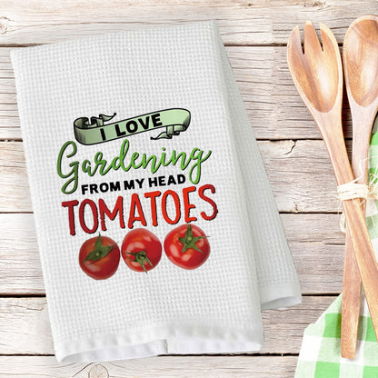 PLITI Funny Tomato Kitchen Towel Gardener Gift Plant Lover Dish Towel I Love Gardening From My Head Tomatoes Tea TowelGardening Tomatoes TWU