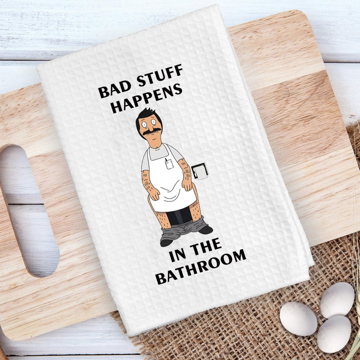 BAUNA Bob Belcher Kitchen Towel Bob's Burgers Dishes Towel Bad Stuff Happens in the Bathroom Hand Towel (Bathroom Towel)