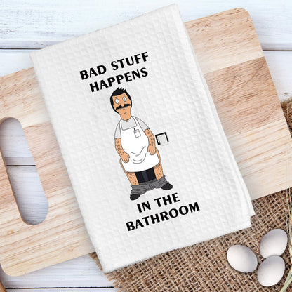 BAUNA Bob Belcher Kitchen Towel Bob's Burgers Dishes Towel Bad Stuff Happens in the Bathroom Hand Towel Bathroom Towel